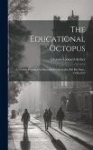 The Educational Octopus: A Fearless Portrayal of Men and Events in the Old Bay State, 1906-1915