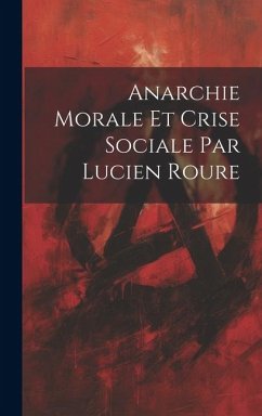 Cover Anarchie Morale et Crise Sociale par Lucien Roure
