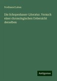 Die Schopenhauer-Literatur. Versuch einer chronologischen Uebersicht derselben