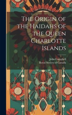 Cover The Origin of the Haidahs of the Queen Charlotte Islands
