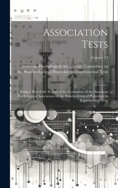 Association Tests; Being a Part of the Report of the Committee of the American Psychological Association on the Standardizing of Procedure in Experime