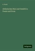 Altdeutsches Herz und Gemüth in Poesie und Prosa Altdeutsches Herz und Gemüth in Poesie und Prosa
