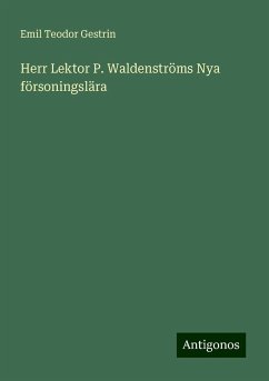 Herr Lektor P. Waldenströms Nya försoningslära - Gestrin, Emil Teodor