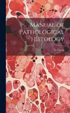 Manual of Pathological Histology Manual of Pathological Histology