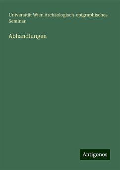 Abhandlungen - Seminar, Universität Wien Archäologisch-Epigraphisches