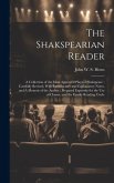 The Shakspearian Reader: A Collection of the Most Approved Plays of Shakspeare: Carefully Revised, With Introductory and Explanatory Notes, and