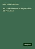 Die Tuberkulose vom Standpunkte der Infectionslehre