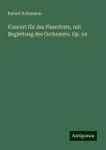 Concert für das Pianoforte, mit Begleitung des Orchesters. Op. 54