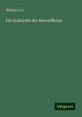 Die Kranzrede des Demosthenes