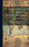 Great Britain and the European Crisis: Correspondence, and Statements in Parliament, Together With an Introductory Narrative of Events