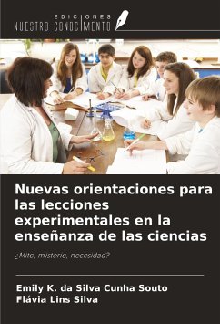 Nuevas orientaciones para las lecciones experimentales en la enseñanza de las ciencias - K. da Silva Cunha Souto, Emily; Lins Silva, Flávia