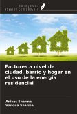 Factores a nivel de ciudad, barrio y hogar en el uso de la energía residencial