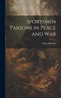 Sportsmen Parsons in Peace and War - Menzies, Stuart