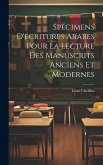 Spécimens d'écritures arabes pour la lecture des manuscrits anciens et modernes