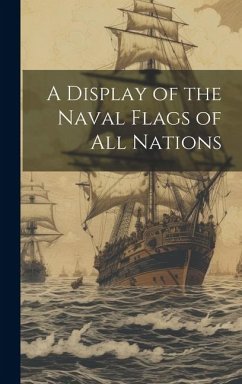 A Display of the Naval Flags of all Nations - Anonymous