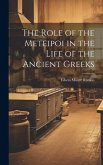 The Role of the Meteipoi in the Life of the Ancient Greeks The Role of the Meteipoi in the Life of the Ancient Greeks
