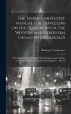 The Tourist, or Pocket Manual for Travellers on the Hudson River, the Western and Northern Canals and Railroads: The Stage Routes to Niagara Falls; an