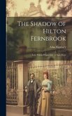 The Shadow of Hilton Fernbrook: Love Versus Hypnotism: a Love Story