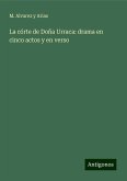 La córte de Doña Urraca: drama en cinco actos y en verso