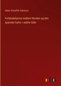Forbindelserne mellem Norden og den spanske halvo i aeldre tider Forbindelserne mellem Norden og den spanske halvo i aeldre tider