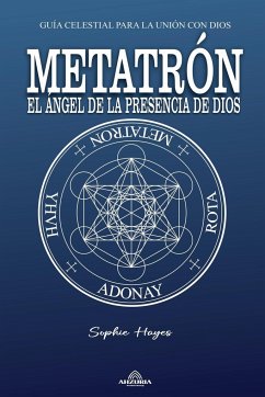 Metatrón - El Ángel De La Presencia De Dios - Hayes, Sophie