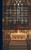 Index of Noteworthy Words and Phrases Found in the Clementine Writings, Commonly Called the Homilies Index of Noteworthy Words and Phrases Found in the Clementine Writings, Commonly Called the Homilies