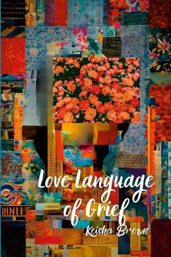 Love Language of Grief - Brown, Keisha; Lockeridge, Lakecia; Storhm, Kwyet