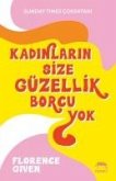 Kadinlarin Size Güzellik Borcu Yok