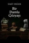 Bir Damla Gözyasi Bir Damla Gözyasi