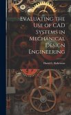 Evaluating the use of CAD Systems in Mechanical Design Engineering