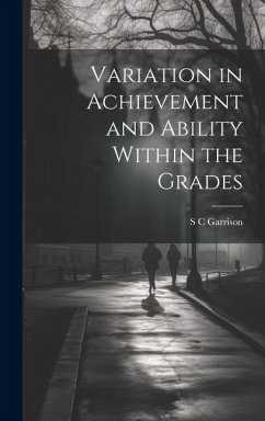 Variation in Achievement and Ability Within the Grades - Garrison, S. C.