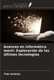 Avances en informática móvil: Exploración de las últimas tecnologías