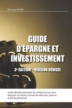 Guide d'épargne et investissement - 3e édition - Version révisée - Dion, Richard; Dion, Richard