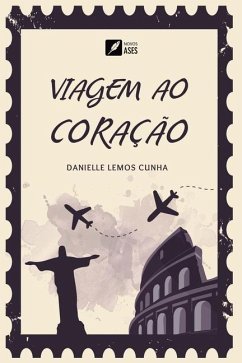 Viagem ao coração - Cunha, Danielle Lemos