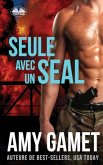 Seule Avec Un SEAL - HERO Force - Tome 1