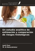 Un estudio analítico de estimación y comparación de riesgos histológicos