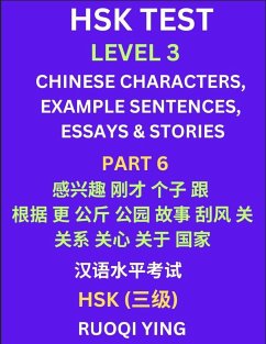 HSK Test Level 3 (Part 6)- Chinese Characters, Example Sentences, Essays & Stories- Self-learn Mandarin Chinese Characters for Hanyu Shuiping Kaoshi (HSK1), Easy Lessons for Beginners, Short Stories Reading Practice, Simplified Characters, Pinyin & Englis - Ying, Ruoqi