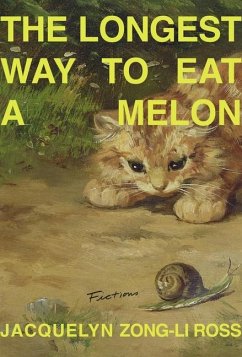 The Longest Way to Eat a Melon - Ross, Jacquelyn Zong-Li