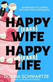 Happy Fake Wife, Happy Fake Life Happy Fake Wife, Happy Fake Life