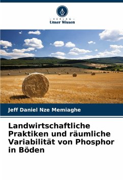 Landwirtschaftliche Praktiken und räumliche Variabilität von Phosphor in Böden - Nze Memiaghe, Jeff Daniel