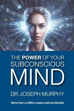 The Power of Your Subconscious Mind - Murphy, Joseph