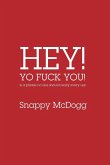 Hey Yo Fuck You! Is a phrase no one should really ever use Hey Yo Fuck You! Is a phrase no one should really ever use