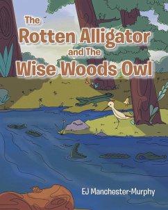 The Rotten Alligator and the Wise Woods Owl - Manchester-Murphy, Ej