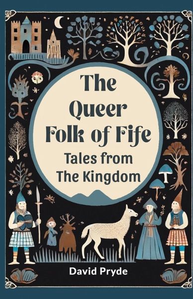 The Queer Folk Of Fife Tales From The Kingdom