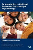An Introduction to Child and Adolescent Psychoanalytic Psychotherapy An Introduction to Child and Adolescent Psychoanalytic Psychotherapy