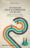 Accueillir pour accompagner les jeunes