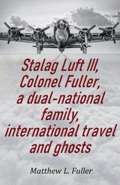 Cover Stalag Luft III, Colonel Fuller, a dual-national family, international travel and ghosts