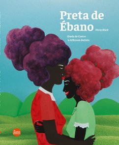 Preta de ébano - Texto: Gisela de Castro Ilustração: Jefferson Batista Preta de ébano - Texto: Gisela de Castro Ilustração: Jefferson Batista