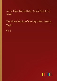 The Whole Works of the Right Rev. Jeremy Taylor