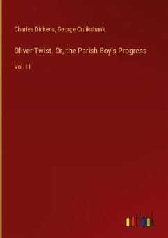 Oliver Twist. Or, the Parish Boy's Progress